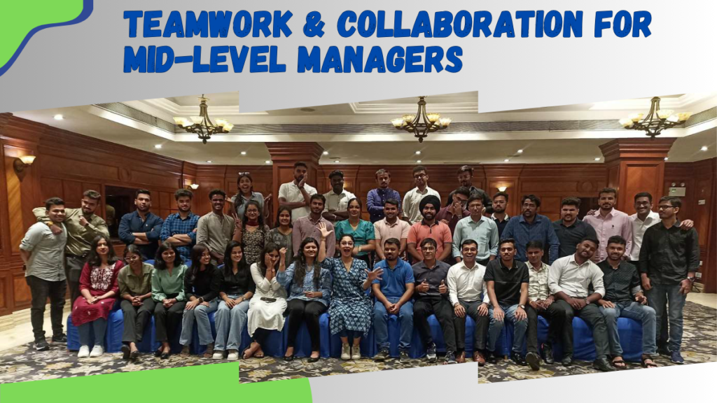 Teamwork & Collaboration for Mid-Level Managers